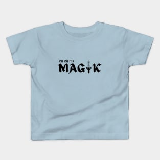 Oh Oh It's Magik Kids T-Shirt